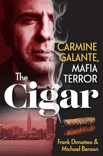 Stock image for The Cigar: Carmine Galante, Mafia Terror for sale by Bellwetherbooks