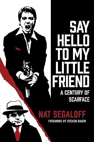 Beispielbild fr Say Hello to My Little Friend: A Century of Scarface zum Verkauf von Dream Books Co.