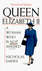 Stock image for Queen Elizabeth II : A Woman Who is Not Amused for sale by Better World Books