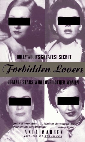 Beispielbild fr Forbidden Lovers : Hollywood's Greatest Secret--Female Stars Who Loved Other Women zum Verkauf von Better World Books