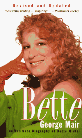 Beispielbild fr Bette: An Intimate Biography of Bette Midler zum Verkauf von ThriftBooks-Dallas