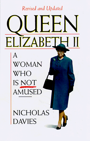 Imagen de archivo de Queen Elizabeth II : A Woman Who is Not Amused a la venta por Better World Books