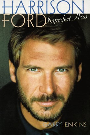 9780806580166: Harrison Ford: Imperfect Hero