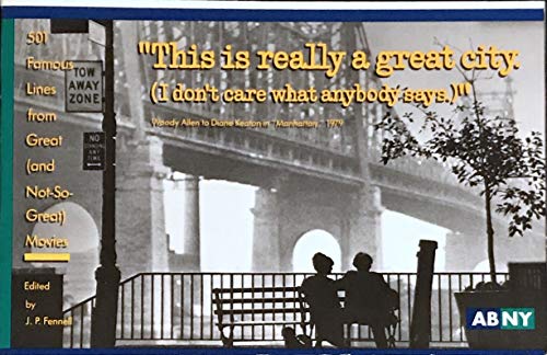 Stock image for This is Really a Great City, I Don't Care What Anybody Says." - 501 Famous Lines from Great and Not So Great) Movies for sale by Jeff Stark