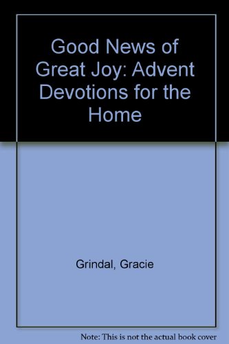 Beispielbild fr Good News of Great Joy: Advent Devotions for the Home zum Verkauf von Goodwill
