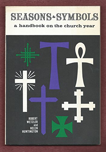 Beispielbild fr Seasons and Symbols: A Handbook on the Church Year zum Verkauf von Windows Booksellers
