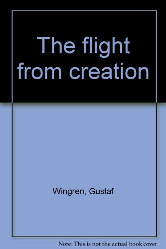 Stock image for The Flight From Creation for sale by Windows Booksellers