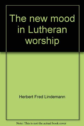 Stock image for New Mood in Lutheran Worship for sale by ThriftBooks-Dallas
