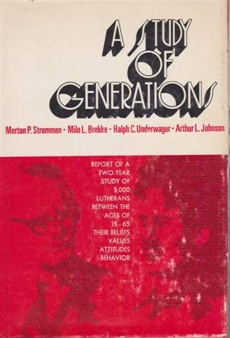 9780806612072: A Study of generations; report of a two-year study of 5000 Lutherans between the ages of 15-65 their beliefs values attitudes behavior