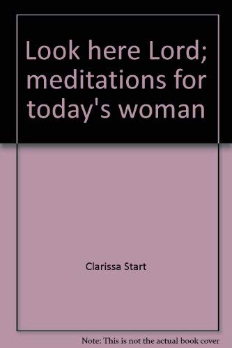 Look Here, Lord Meditations for Today's Woman