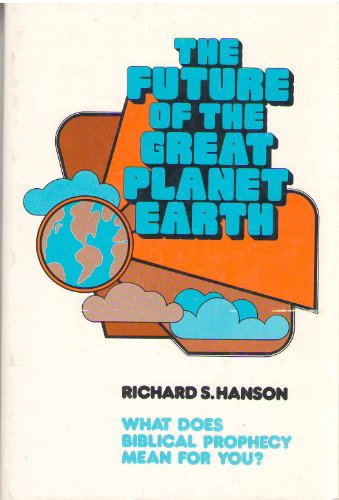 Imagen de archivo de The future of the great planet earth;: What does Biblical prophecy mean for you? a la venta por Half Price Books Inc.