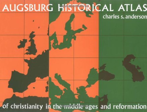 Beispielbild fr Augsburg Historical Atlas of Christianity in the Middle Ages and Reformation zum Verkauf von Better World Books