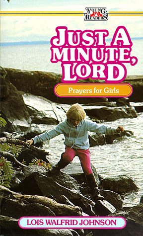 Imagen de archivo de Just a Minute, Lord : Prayers for Girls (Young Readers Ser.) a la venta por Lighthouse Books and Gifts