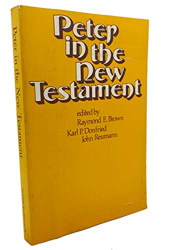 Peter in the New Testament. A Collaborative Assessment by Protestant and Roman Catholic Scholars