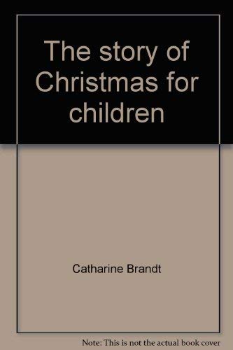 Stock image for The story of Christmas for children for sale by Pella Books