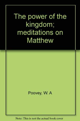 Imagen de archivo de The power of the kingdom; meditations on Matthew a la venta por Wonder Book