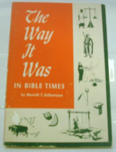 Stock image for The Way It Was in Bible Times for sale by Half Price Books Inc.