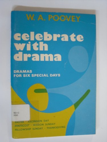 Stock image for Celebrate with drama: Dramas for six special days, Easter, Ascension Day, Pentecost, Mission Sunday, Fellowship Sunday, Thanksgiving for sale by HPB-Ruby