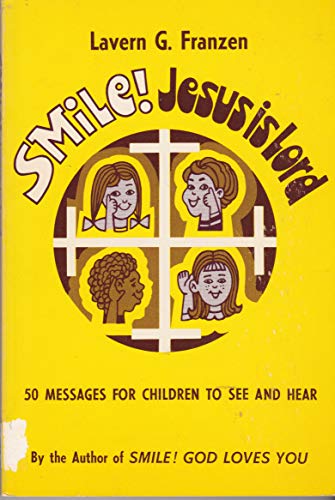 Imagen de archivo de Smile! Jesus Is Lord : Fifty Messages for Children to See and Hear a la venta por Better World Books