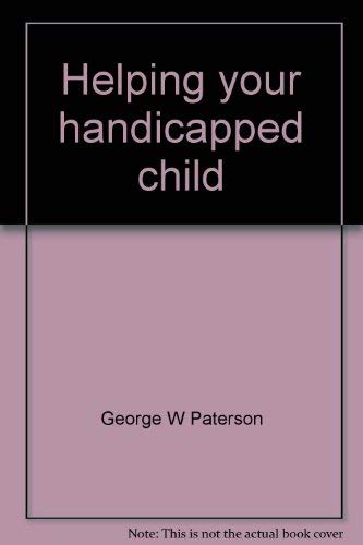 Stock image for Helping Your Handicapped Child for sale by Better World Books