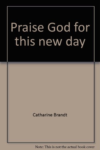 Imagen de archivo de Praise God For This New Day: Second Thoughts for Busy Women a la venta por Faith In Print