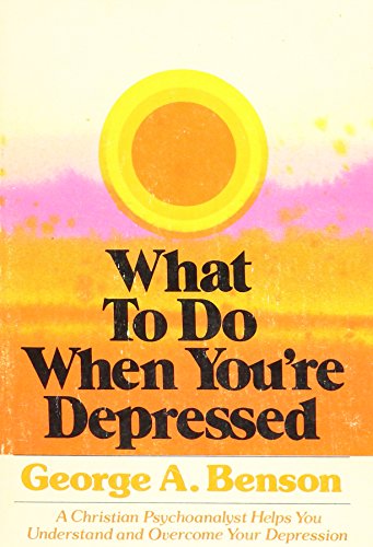 Stock image for What to Do When You're Depressed: A Christian Psychoanalyst Helps You Understand and Overcome Your Depression for sale by HPB-Diamond