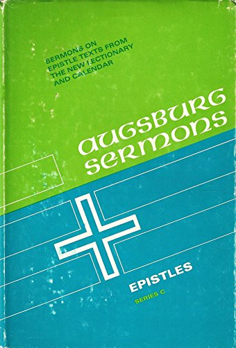 Imagen de archivo de AUGSBURG SERMONS Epistles-Series C a la venta por Neil Shillington: Bookdealer/Booksearch