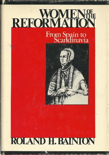 9780806615684: Women of the Reformation: From Spain to Scandinavia by Roland Herbert Bainton (1977-08-02)