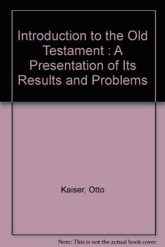 Stock image for Introduction to the Old Testament : A Presentation of Its Results and Problems for sale by Bank of Books