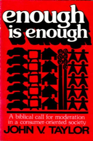 Stock image for Enough Is Enough: A Biblical Call for Moderation in a Consumer-Oriented Society for sale by Wonder Book