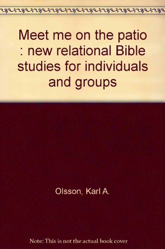 Beispielbild fr Meet me on the patio : new relational Bible studies for individuals and groups zum Verkauf von Wonder Book