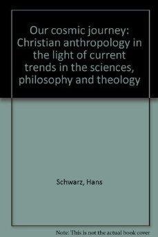 Beispielbild fr Our Cosmic Journey: Christian Anthropology in the Light of Current Trends in the Sciences, Philosophy, and Theology zum Verkauf von Books From California