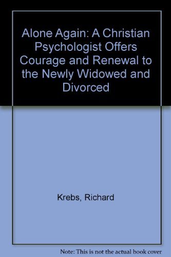 Beispielbild fr Alone Again: A Christian Psychologist Offers Courage and Renewal to the Newly Widowed and Divorced zum Verkauf von Wonder Book