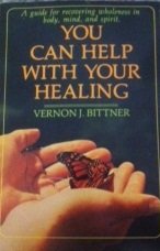 Imagen de archivo de You Can Help with Your Healing: A Guide for Recovering Wholeness in Body, Mind, and Spirit a la venta por ThriftBooks-Dallas