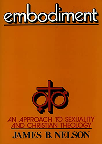 Beispielbild fr Embodiment: An Approach to Sexuality and Christian Theology zum Verkauf von Wonder Book
