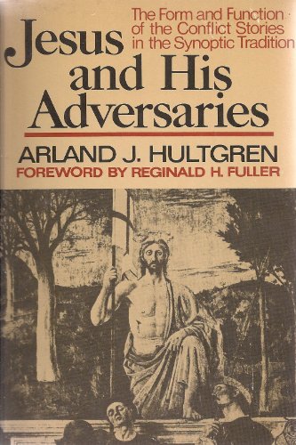 Beispielbild fr Jesus and His Adversaries: The Form and Function of the Conflict Stories in the Synoptic Tradition zum Verkauf von Beaver Bridge Books