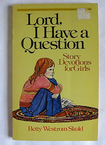 Beispielbild fr Lord, I Have a Question: Story Devotions for Girls zum Verkauf von Wonder Book