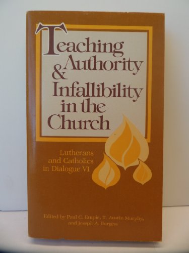 Imagen de archivo de Teaching Authority & Infallibility in the Church: Lutherans And Catholics in Dialogue VI a la venta por THE OLD LIBRARY SHOP