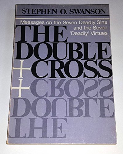 Stock image for The Double Cross: Messages on the Seven Deadly Sins and the Seven 'Deadly' Virtues for sale by Half Price Books Inc.