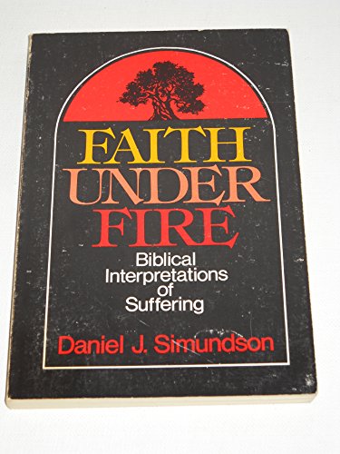 Imagen de archivo de Faith under fire: Biblical interpretations of suffering a la venta por Front Cover Books