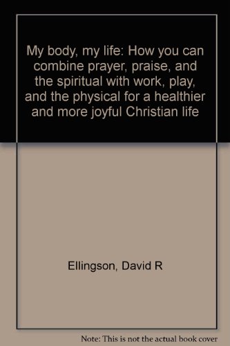 9780806617619: Title: My body my life How you can combine prayer praise