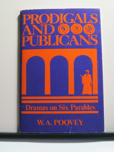 Beispielbild fr Prodigals and Publicans Dramas on Six Parables zum Verkauf von Modetz Errands-n-More, L.L.C.