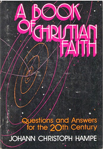 Beispielbild fr A Book of Christian Faith : Questions and Answers for the Twentieth Century zum Verkauf von Better World Books