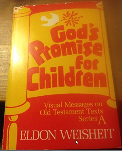 Stock image for God's Promise for Children: Visual Messages on Old Testament Texts, Series A for sale by Redux Books