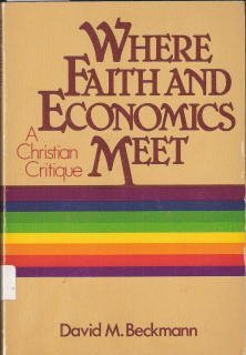 Stock image for Where Faith and Economics Meet: A Christian Critique for sale by Regent College Bookstore