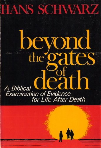Stock image for Beyond the Gates of Death: A Biblical Examination of Evidence for Life After Death for sale by ThriftBooks-Dallas