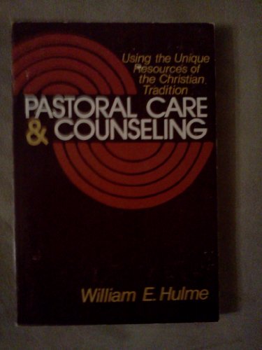 Beispielbild fr Pastoral Care and Counseling : Using the Unique Resources of the Christian Tradition zum Verkauf von Better World Books