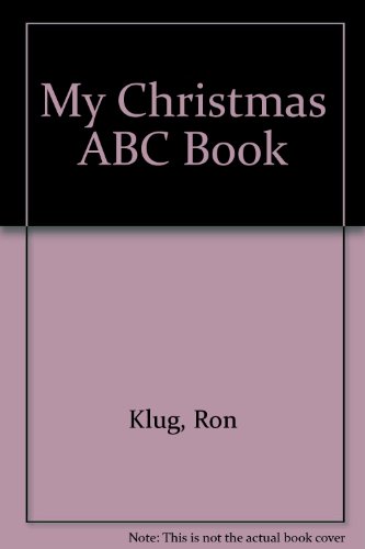 My Christmas ABC Book (9780806618791) by Klug, Ron; Klug, Lyn