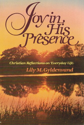 Imagen de archivo de Joy in His presence: Christian reflections on everyday life a la venta por Front Cover Books