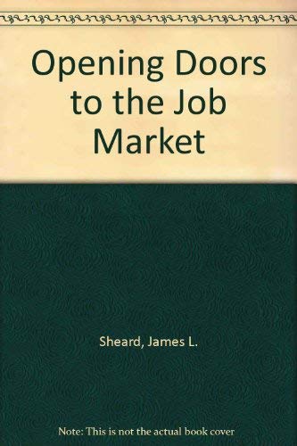 Opening Doors to the Job Market (9780806619484) by Sheard, James L.